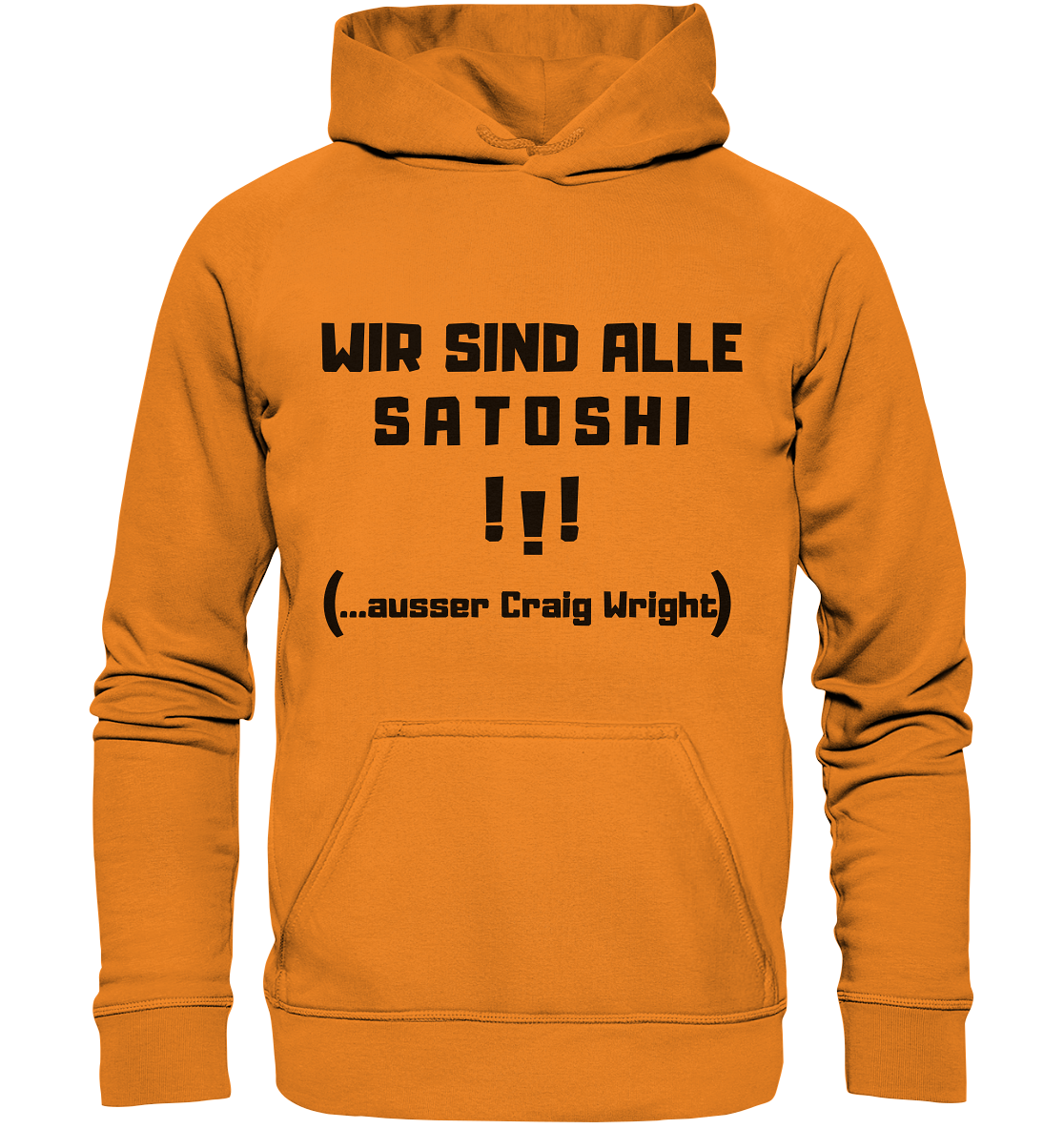 WIR SIND ALLE SATOSHI ...ausser CRAIG WRIGHT - (Version "!!!" ohne Lachen) - LADIES COLLECTION 21% automat. Rabatt bis zum Halving 2024   - Basic Unisex Hoodie