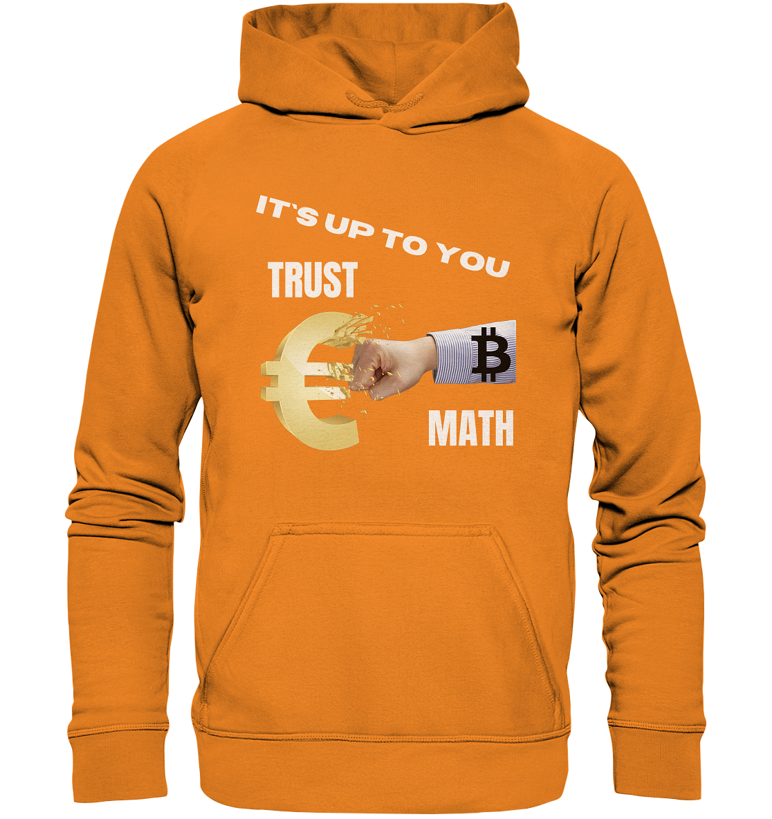It`s up to you - TRUST or MATH - Basic Unisex Hoodie