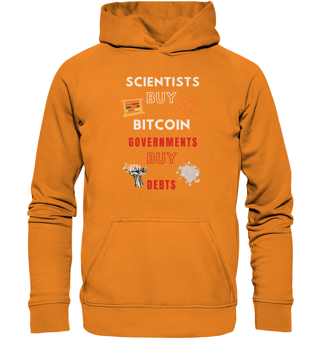 SCIENTIST BUY BITCOIN; GOVERNMENTS BUY DEBTS (Ladies Collection 21% Rabatt bis zum Halving 2024)  - Basic Unisex Hoodie