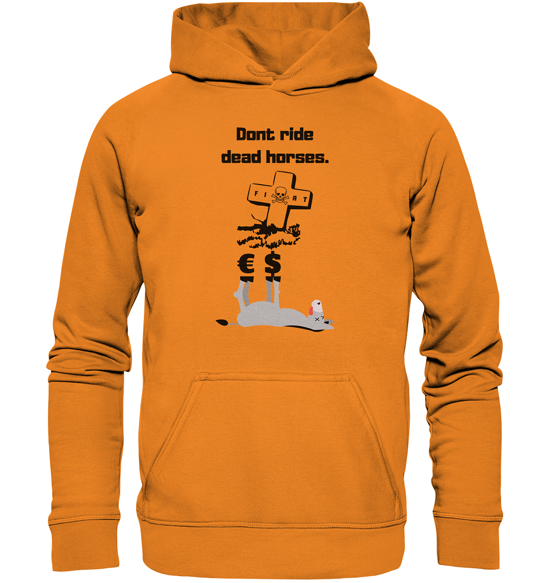 DON`T RIDE DEAD HORSES - Esel € $ (Grabstein, Fiat-Totenkopf) - LADIES COLLECTION 21% automat. Rabatt bis zum Halving 2024 - Basic Unisex Hoodie