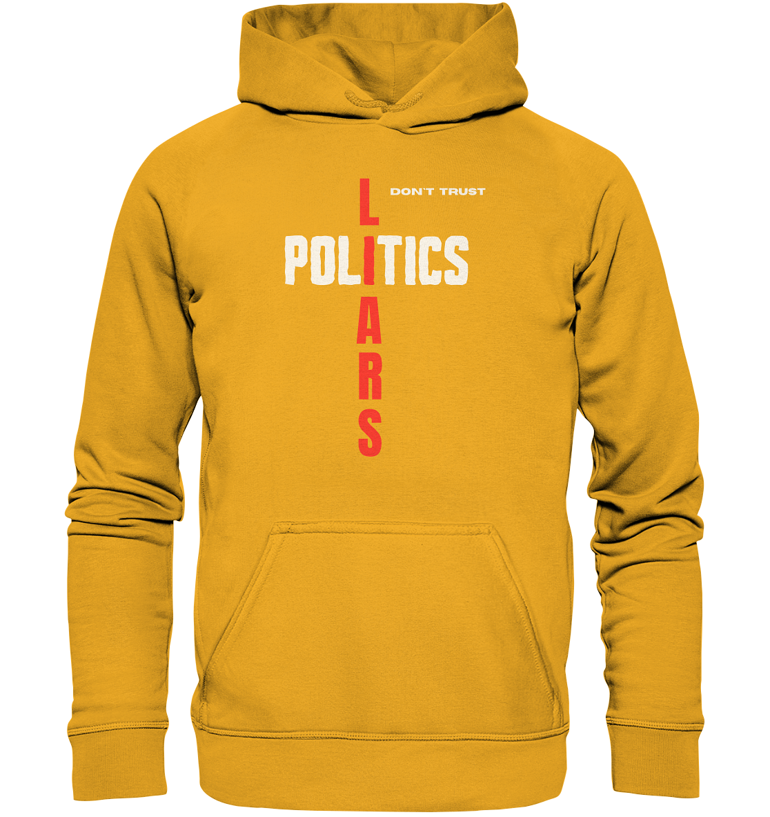 don`t trust POLITICS, LIARS - Basic Unisex Hoodie