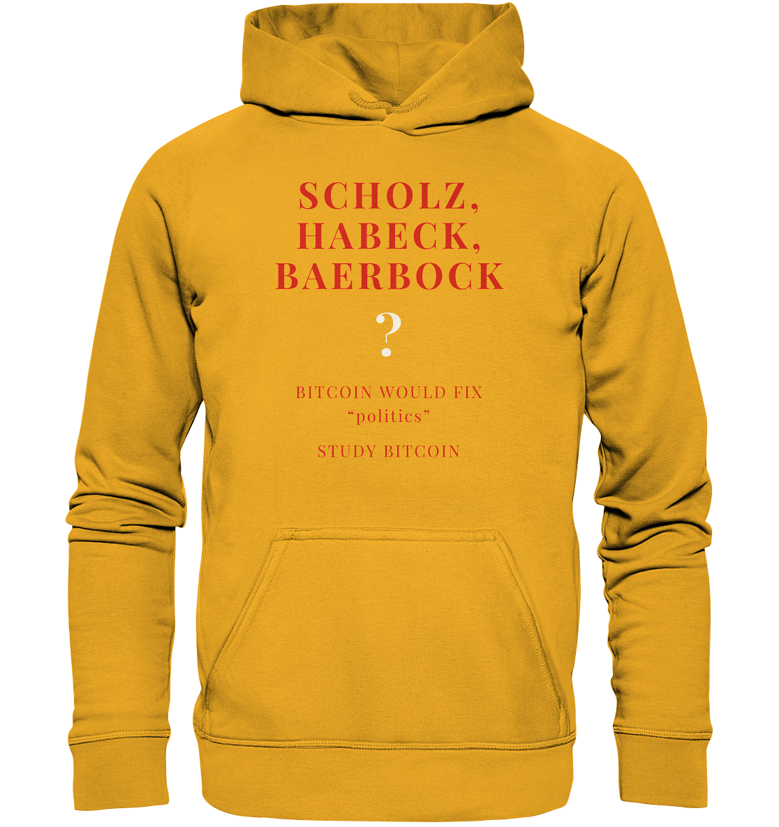 SCHOLZ, HABECK, BAERBOCK ? BITCOIN WOULD FIX "politics" - STUDY BITCOIN (Ladies Collection 21% Rabatt bis zum Halving 2024)   - Basic Unisex Hoodie