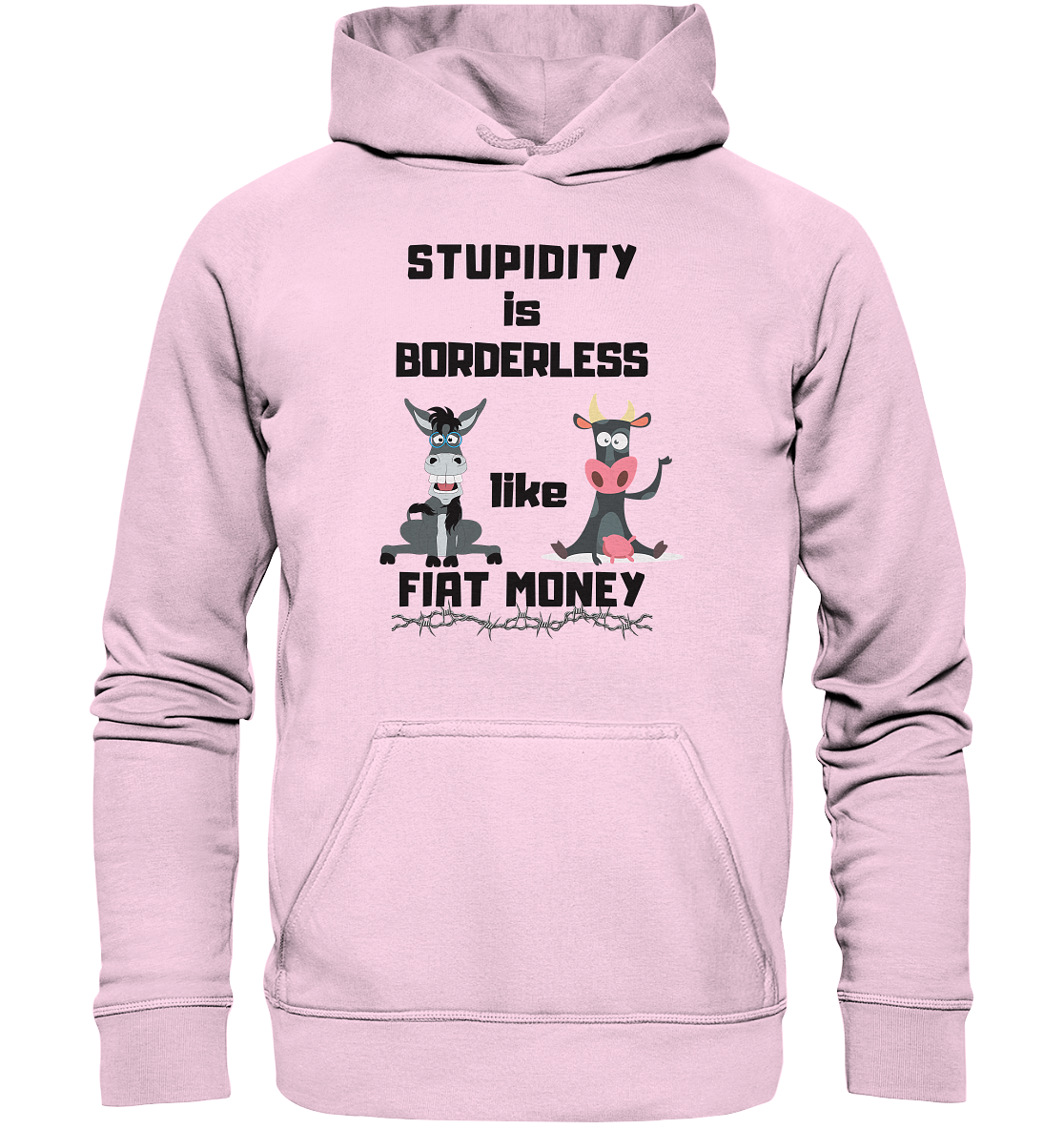 STUPIDITY is BORDERLESS like FIAT MONEY (Esel & Kuh support) LADIES COLLECTION 21% automat. Rabatt bis zum Halving 2024 - Basic Unisex Hoodie