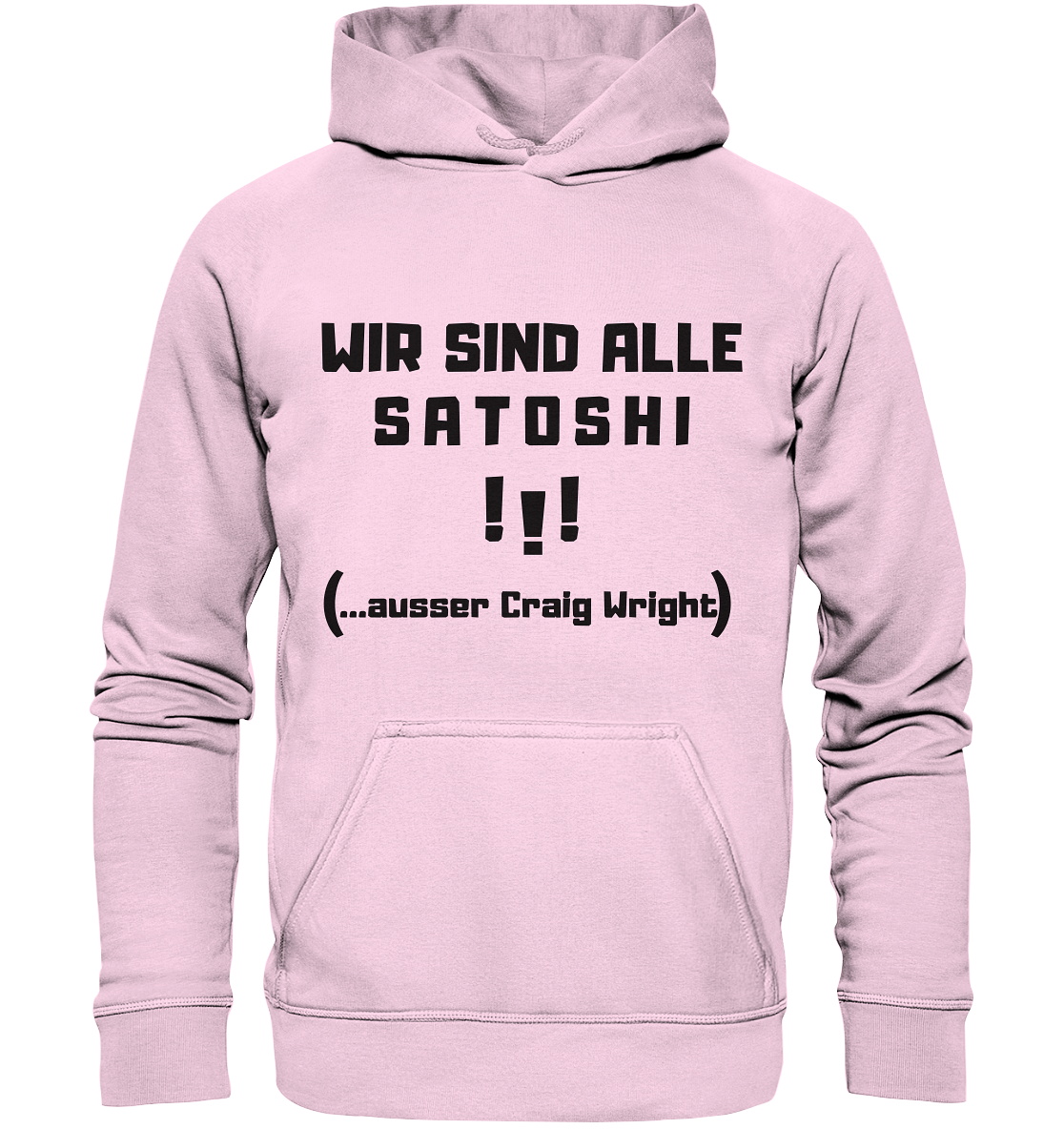 WIR SIND ALLE SATOSHI ...ausser CRAIG WRIGHT - (Version "!!!" ohne Lachen) - LADIES COLLECTION 21% automat. Rabatt bis zum Halving 2024   - Basic Unisex Hoodie