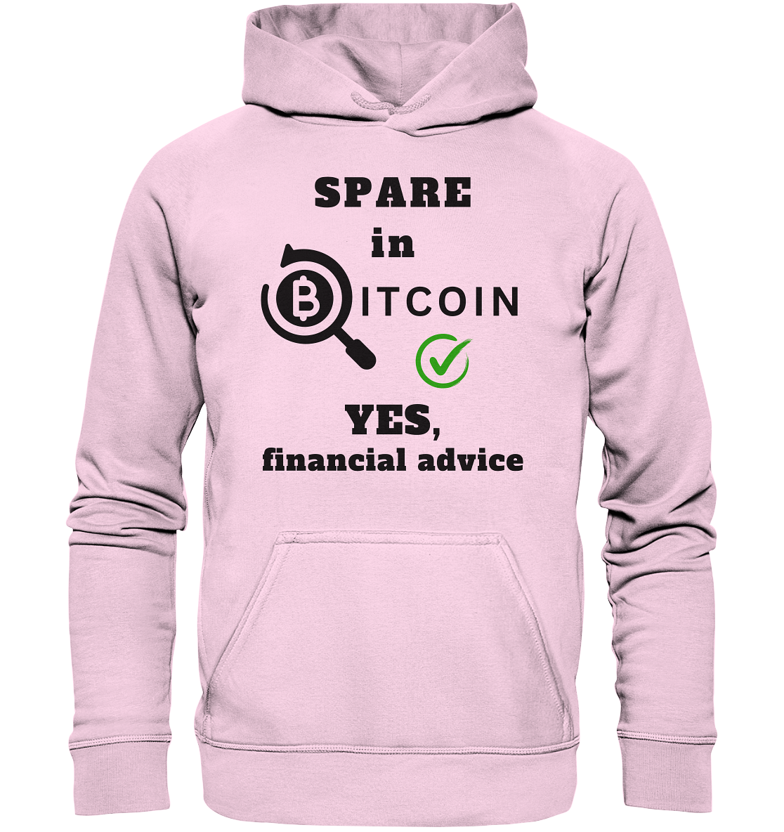 SPARE in BITCOIN - YES, financial advice (Version Lupe, grüner Haken) - LADIES COLLECTION 21% automat. Rabatt bis zum Halving 2024  - Basic Unisex Hoodie