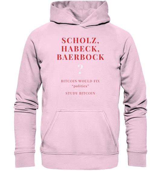 SCHOLZ, HABECK, BAERBOCK ? BITCOIN WOULD FIX "politics" - STUDY BITCOIN (Ladies Collection 21% Rabatt bis zum Halving 2024)   - Basic Unisex Hoodie