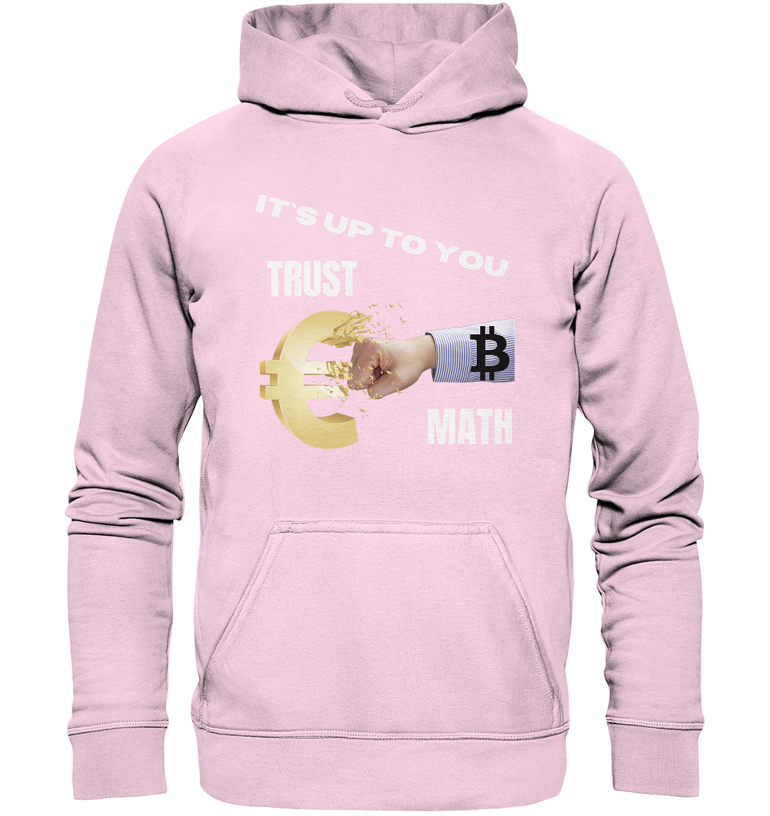 It`s up to you - TRUST or MATH - Basic Unisex Hoodie