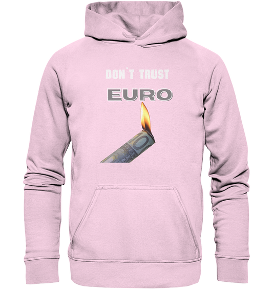 DON`T TRUST EURO - Basic Unisex Hoodie
