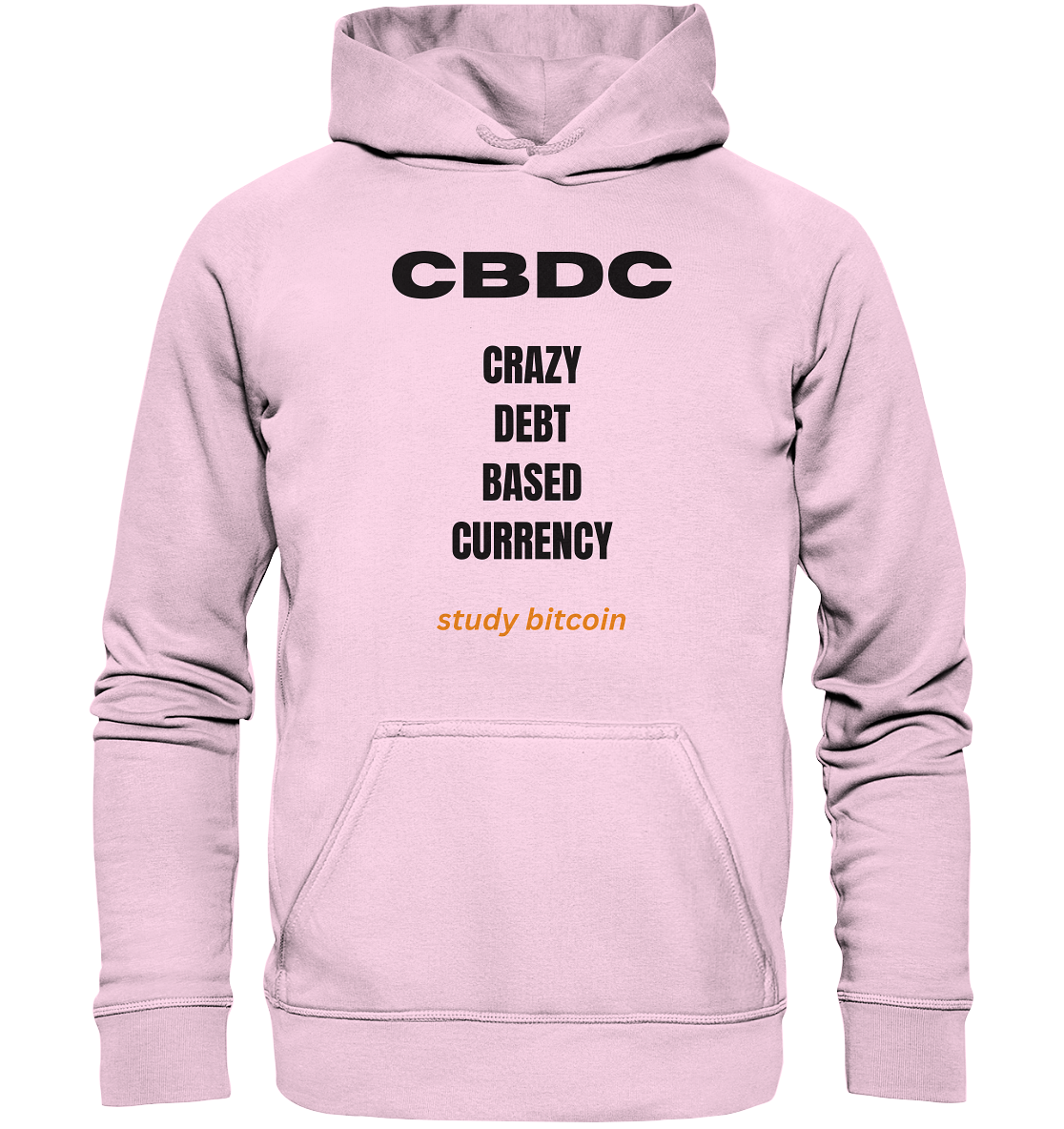 CBDC - CRAZY DEBT BASED CURRENCY - study bitcoin  (Text only - Ladies Collection 21% Rabatt bis zum Halving 2024)  - Basic Unisex Hoodie