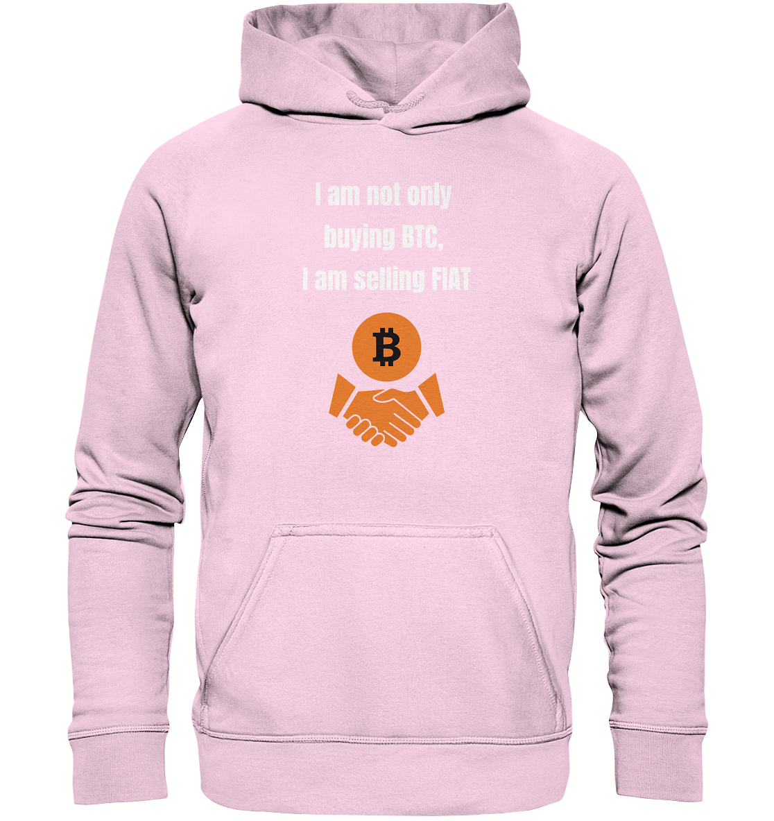 I am not only buying BTC, I am selling FIAT (Ladies Collection 21% Rabatt bis zum Halving 2024) - Basic Unisex Hoodie