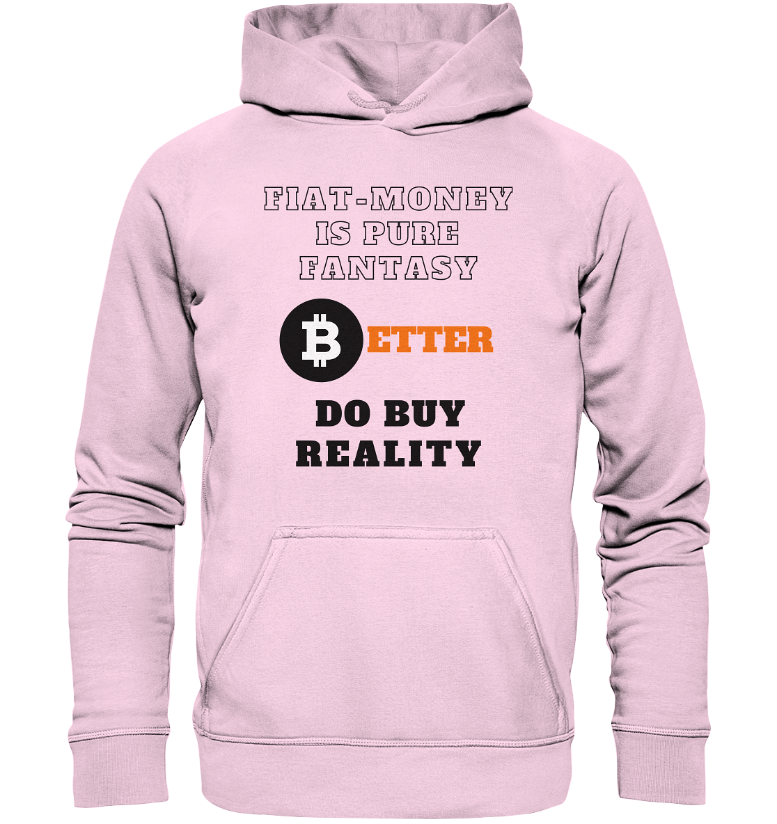 FIAT-MONEY IS PURE FANTASY - BETTER DO BUY REALITY - Basic Unisex Hoodie
