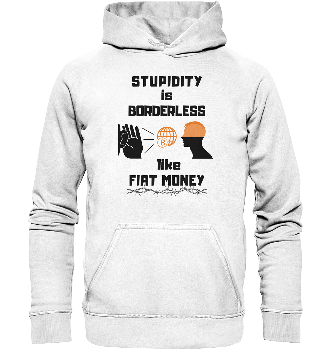 STUPIDITY is BORDERLESS like FIAT MONEY (Version 3)  - Basic Unisex Hoodie