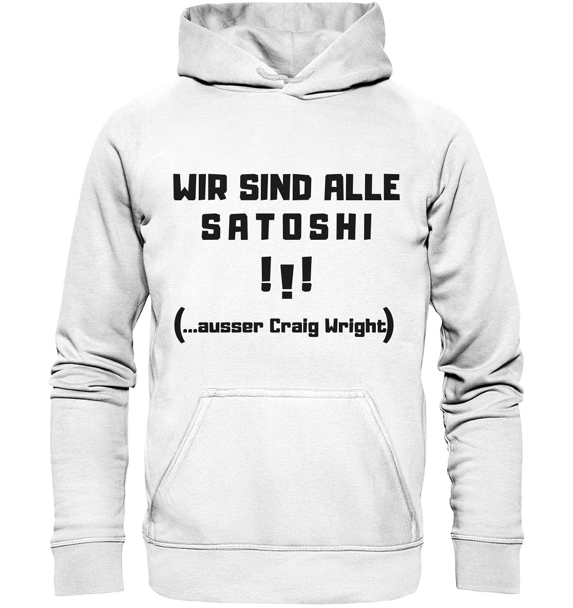 WIR SIND ALLE SATOSHI ...ausser CRAIG WRIGHT - (Version "!!!" ohne Lachen) - LADIES COLLECTION 21% automat. Rabatt bis zum Halving 2024   - Basic Unisex Hoodie