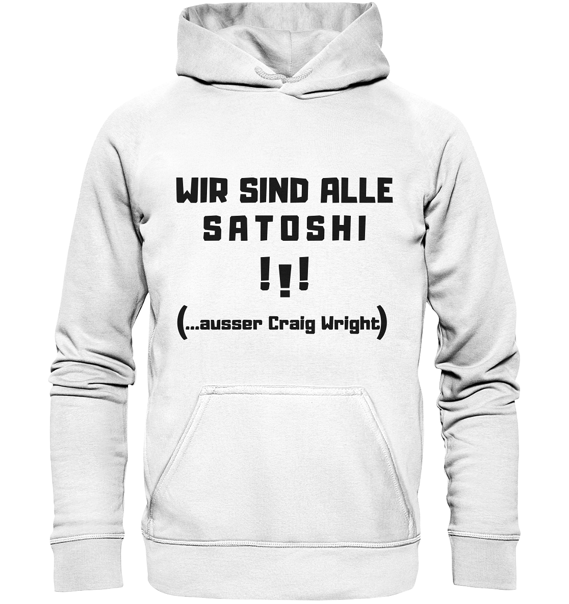 WIR SIND ALLE SATOSHI... ausser CRAIG WRIGHT (Version "!!!" ohne Lachen) - Basic Unisex Hoodie