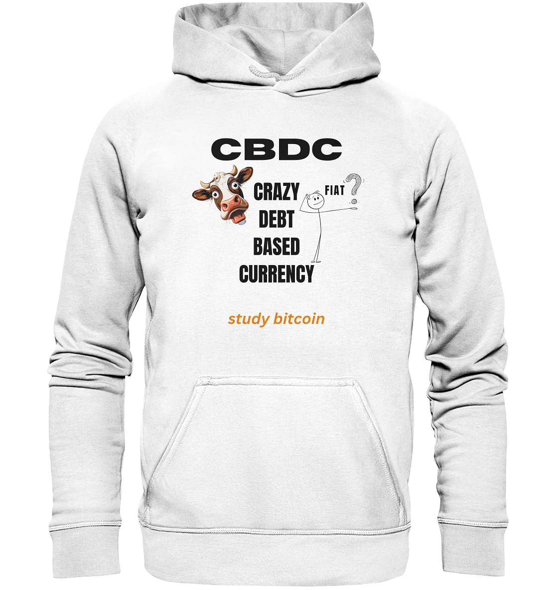 CBDC - CRAZY DEBT BASED CURRENCY - FIAT ? study bitcoin - Basic Unisex Hoodie