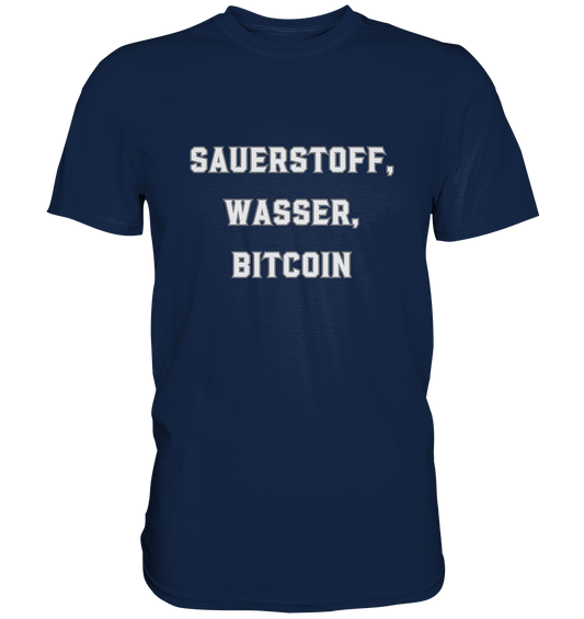 Sauerstoff, Wasser, Bitcoin - Classic Shirt