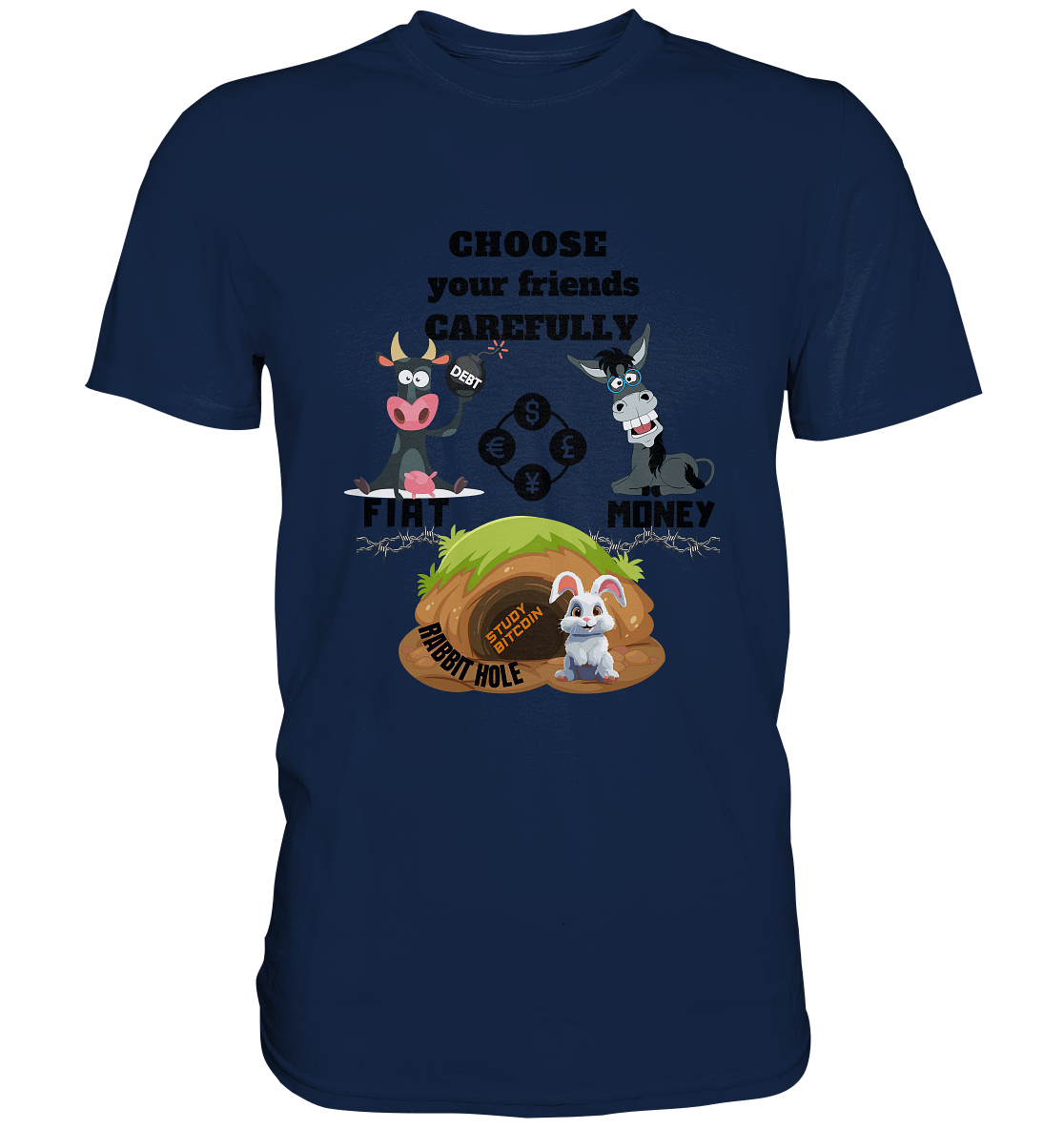 CHOOSE your friends CAREFULLY - FIAT Money / Rabbithole - Classic Shirt