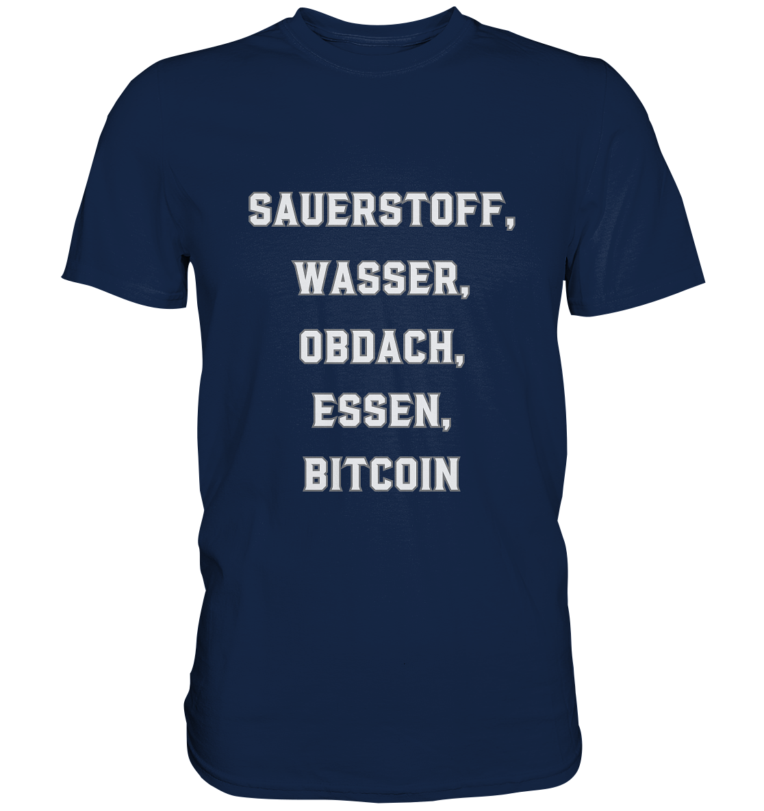 SAUERSTOFF, WASSER, OBDACH, ESSEN, BITCOIN - Classic Shirt