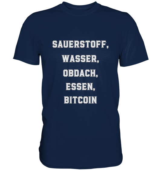 SAUERSTOFF, WASSER, OBDACH, ESSEN, BITCOIN - Classic Shirt
