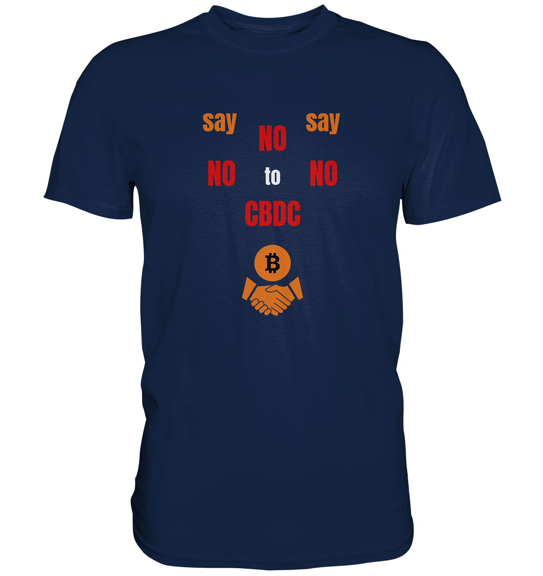 say NO NO NO to CBDC (+Bitcoin handshake)  - Classic Shirt