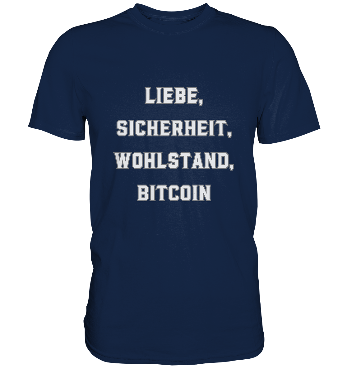 LIEBE, SICHERHEIT, WOHLSTAND, BITCOIN  - Classic Shirt