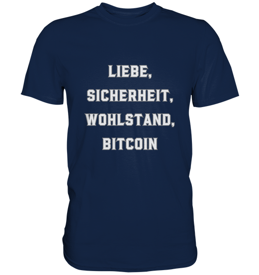 LIEBE, SICHERHEIT, WOHLSTAND, BITCOIN  - Classic Shirt