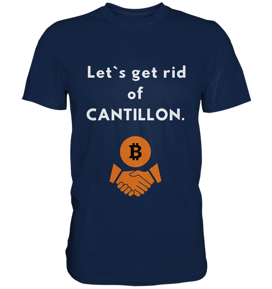 Let`s get rid of CANTILLON. - Classic Shirt