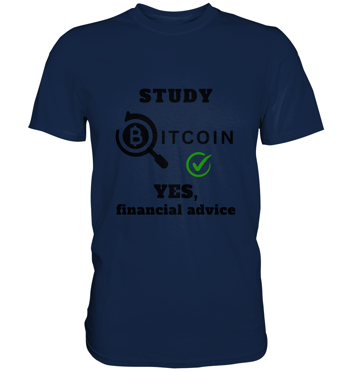STUDY BITCOIN - YES, financial advice (Version Lupe, grüner Haken) - Classic Shirt