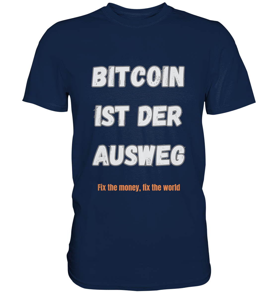 BITCOIN IST DER AUSWEG - fix the money fix the world   - Classic Shirt