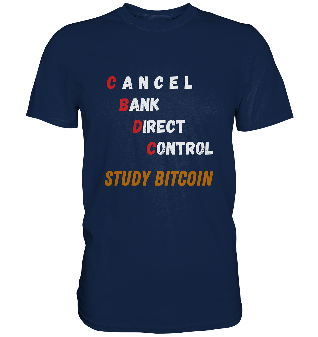 CBDC - CANCEL BANK DIRECT CONTROL - STUDY BITCOIN    - Classic Shirt