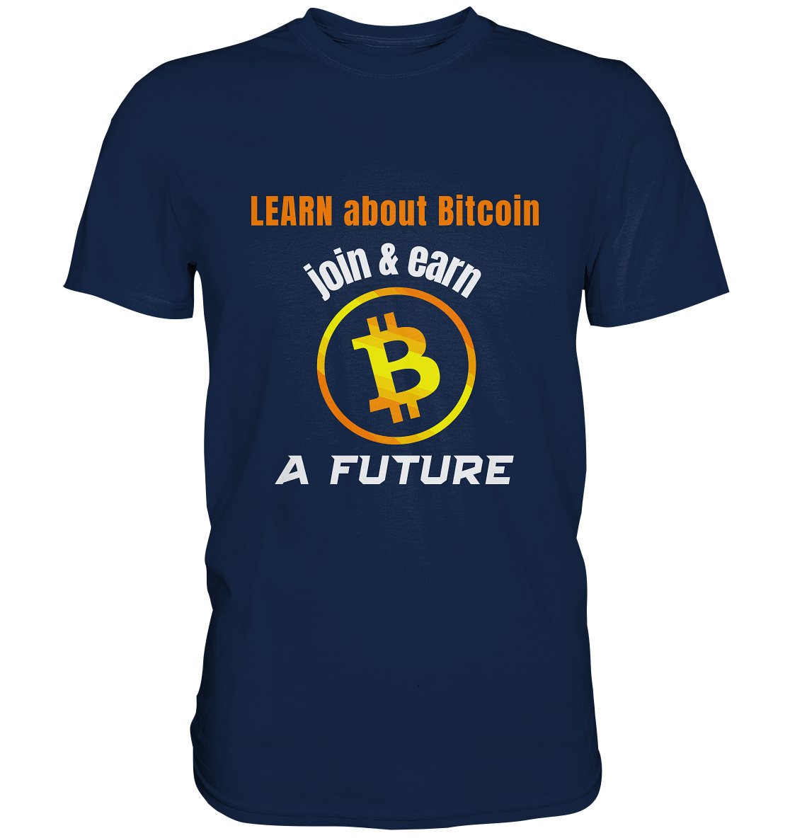 LEARN ABOUT BITCOIN - join & earn - A FUTURE - Classic Shirt