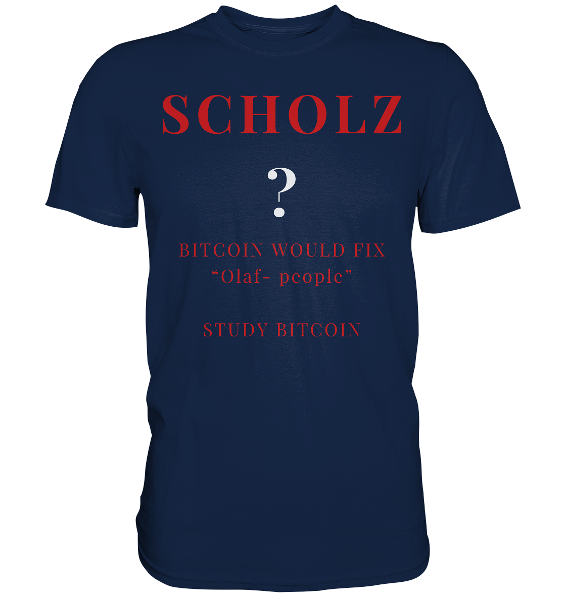 SCHOLZ ? BITCOIN WOULD FIX "Olaf people" - STUDY BITCOIN - Classic Shirt