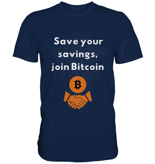 Save your savings, join Bitcoin - Classic Shirt