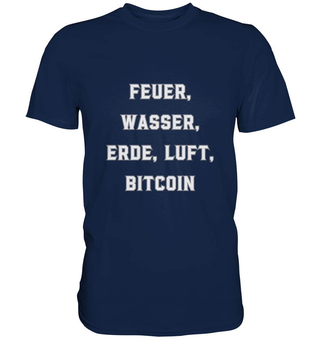 FEUER, WASSER, ERDE, LUFT, BITCOIN - Classic Shirt