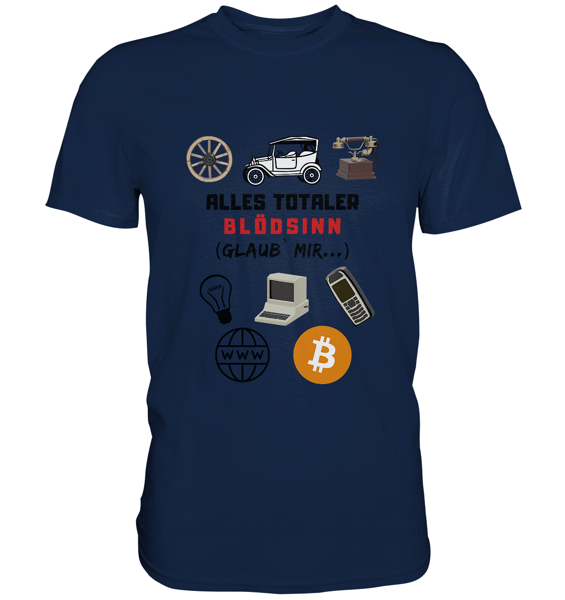 ALLES TOTALER BLÖDSINN (Glaub` mir...) -(Signalwort ROT, Grafiken, BTC Symbol)  - Classic Shirt