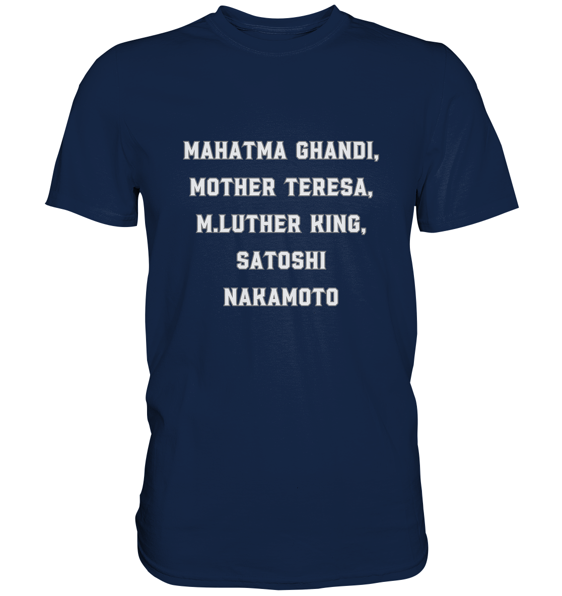 Mahatma Ghandi, Mother Theresa, M. Luther King, Satoshi Nakamoto - Classic Shirt