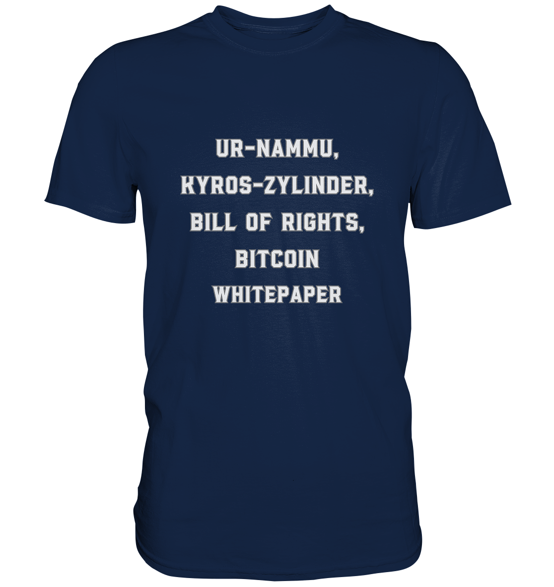 UR-NAMMU, KYROS-ZYLINDER, BILL OF RIGHTS, BITCOIN WHITEPAPER - Classic Shirt