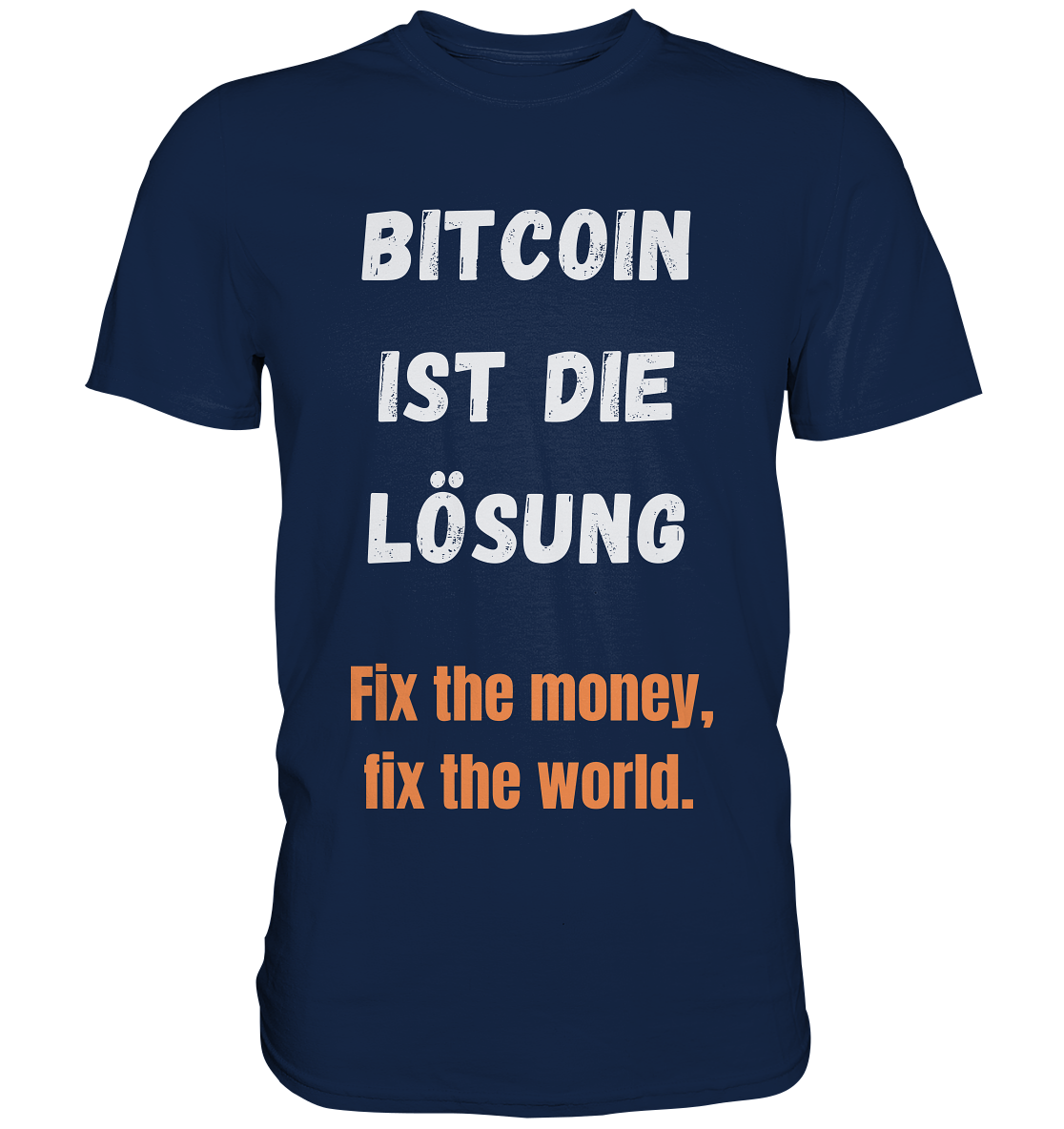 BITCOIN IST DIE LÖSUNG - Fix the money, fix the world   - Classic Shirt