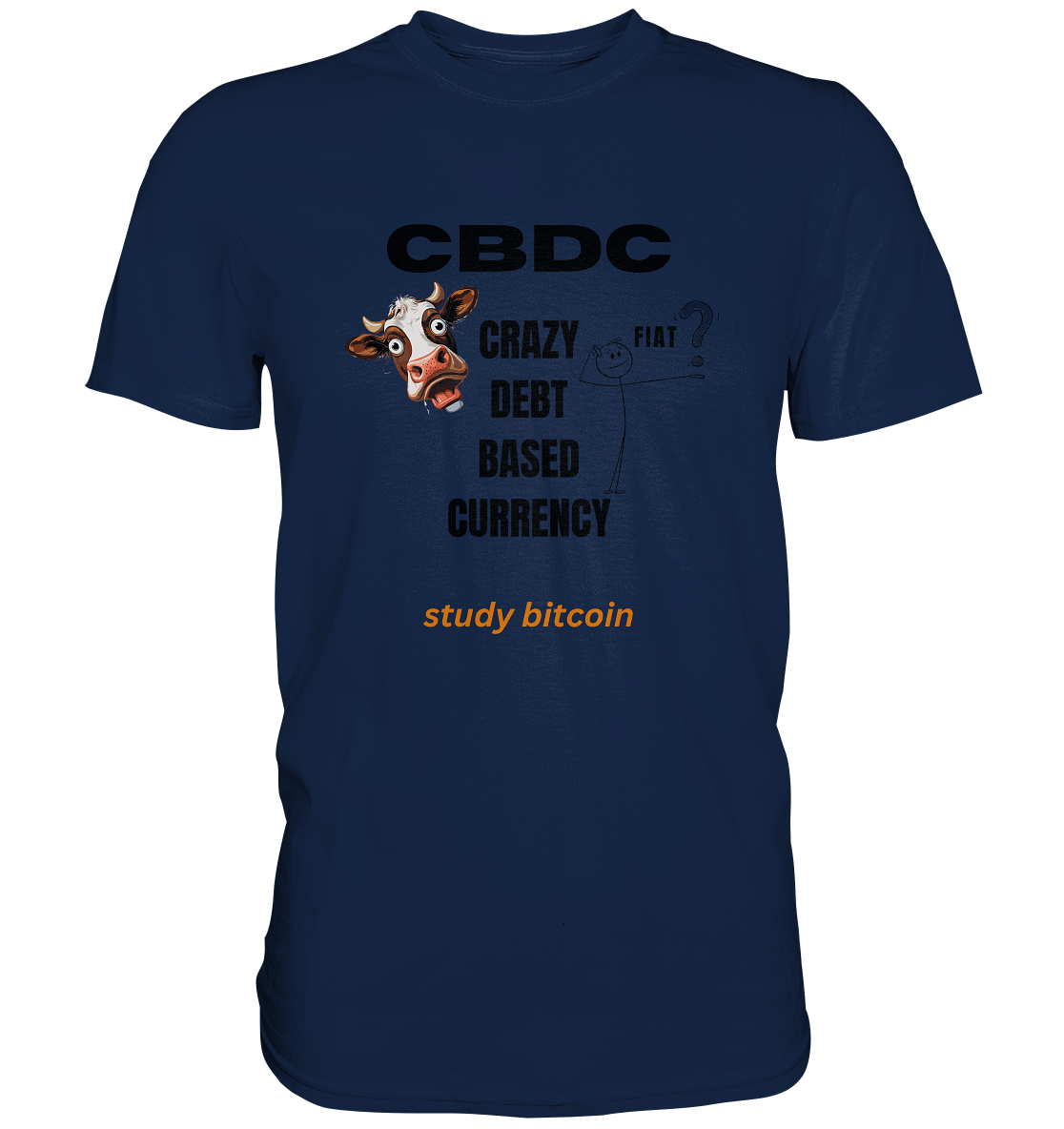 CBDC - CRAZY DEBT BASED CURRENCY - FIAT ? study bitcoin - Classic Shirt