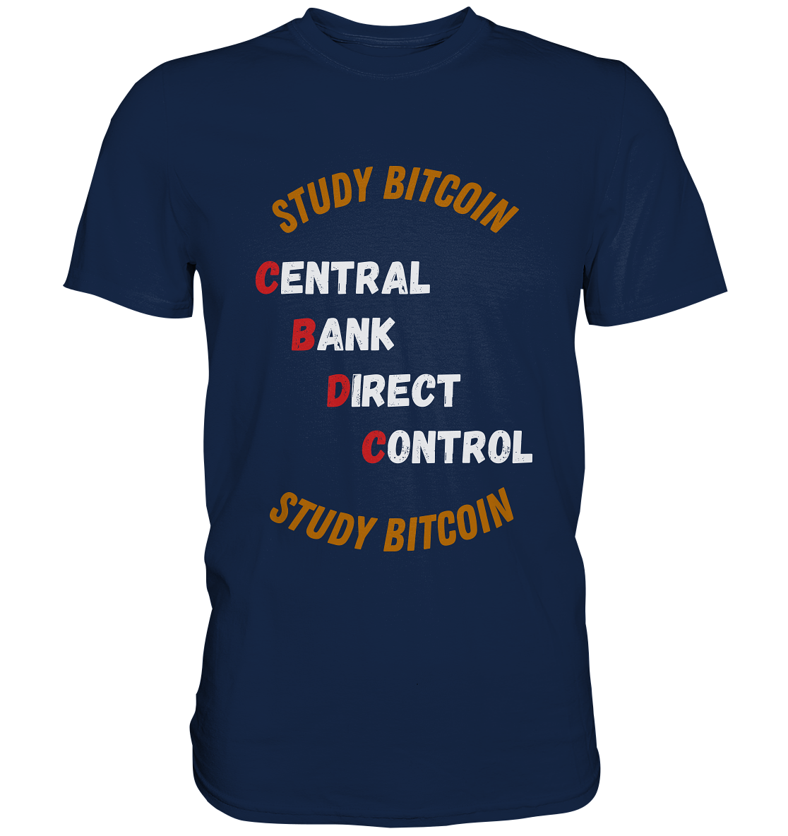 CENTRAL BANK DIRECT CONTROL - STUDY BITCOIN   - Classic Shirt