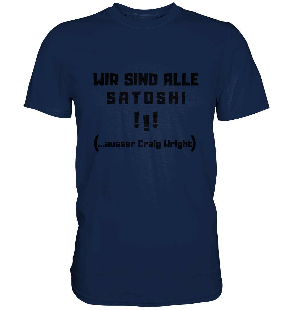 WIR SIND ALLE SATOSHI... ausser CRAIG WRIGHT (Version "!!!" ohne Lachen) - Classic Shirt