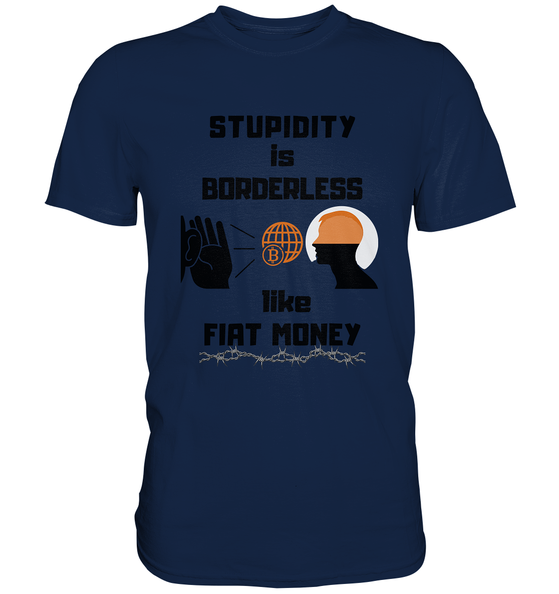 STUPIDITY is BORDERLESS like FIAT MONEY (Version 3)  - Classic Shirt