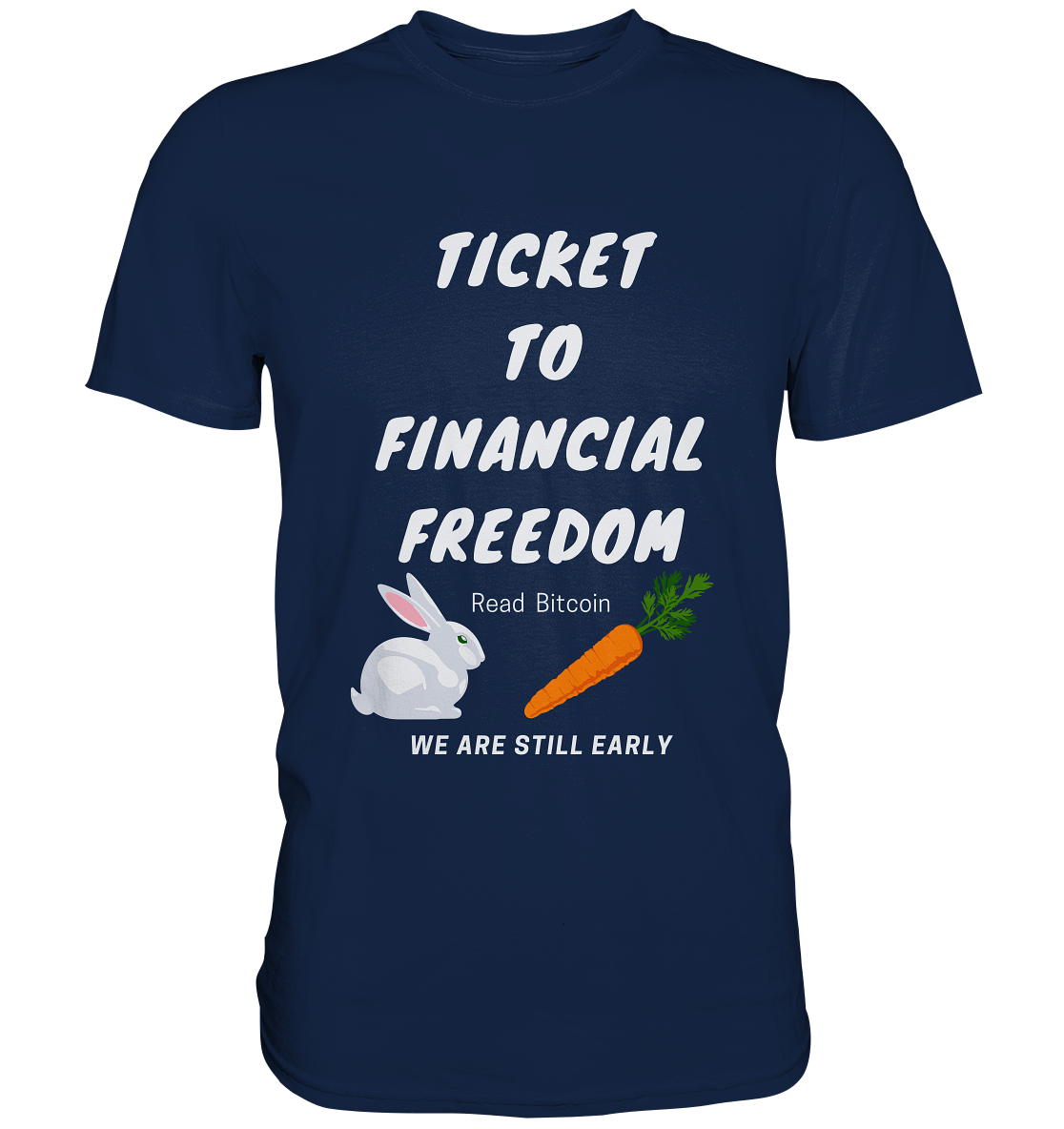 TICKET TO FINANCIAL FREEDOM (Bunny & Carrot Version) Read Bitcoin - We are still early   - Classic Shirt