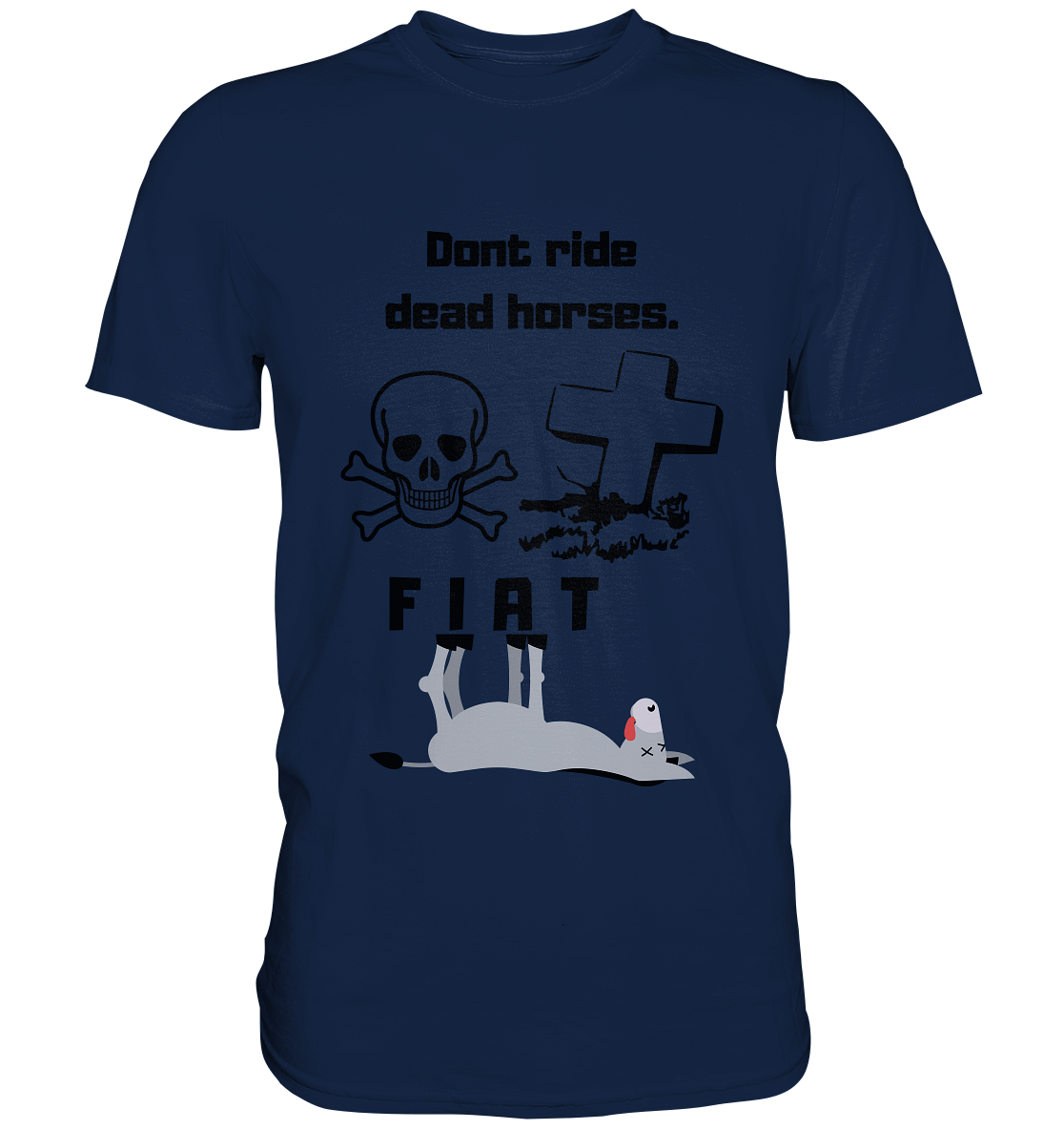 DON`T RIDE DEAD HORSES - FIAT (Grabstein, Totenkopf, Esel)  - Classic Shirt