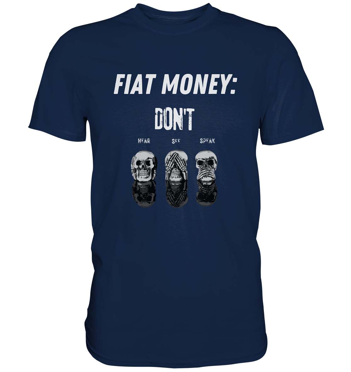 FIAT MONEY: - skulls - DON´T HEAR, SEE, SPEAK - Classic Shirt