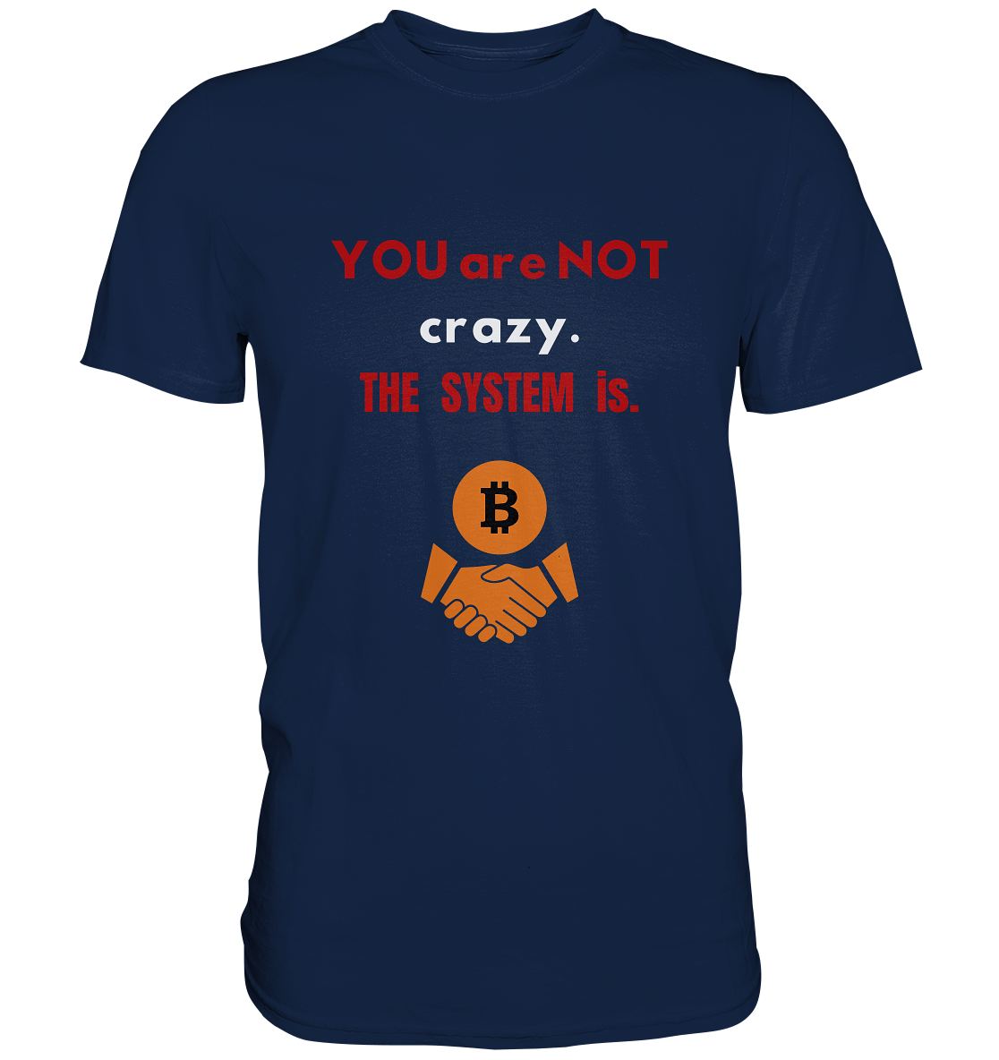 YOU are NOT crazy. THE SYSTEM is. (Variante BTC black) - Classic Shirt