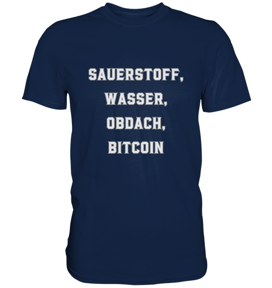 SAUERSTOFF, WASSER, OBDACH, BITCOIN - Classic Shirt