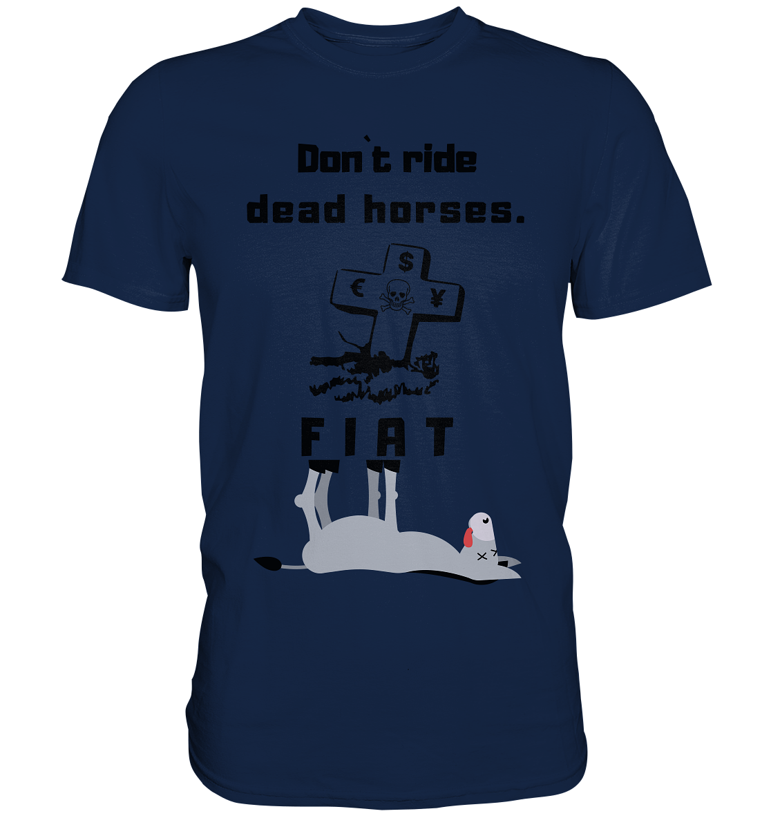 DON`T RIDE DEAD HORSES. (Grabstein, Esel, FIAT) - Classic Shirt