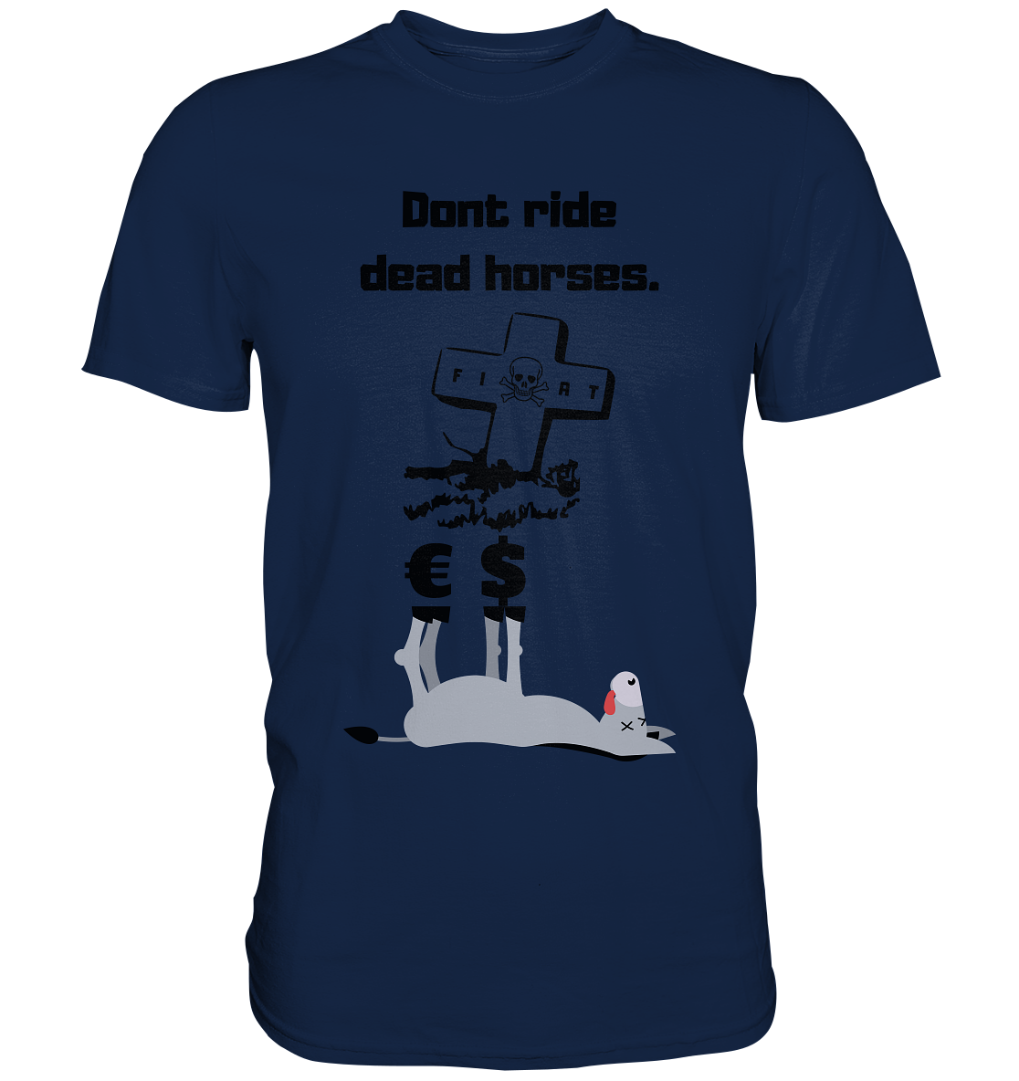DON`T RIDE DEAD HORSES - Esel € $ (Grabstein, Fiat-Totenkopf) - Classic Shirt