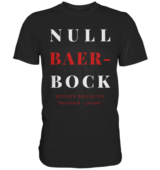 BAERBOCK? BITCOIN WOULD FIX "Baerbock-people" - STUDY BITCOIN  - Classic Shirt